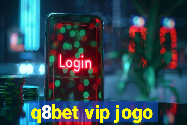 q8bet vip jogo